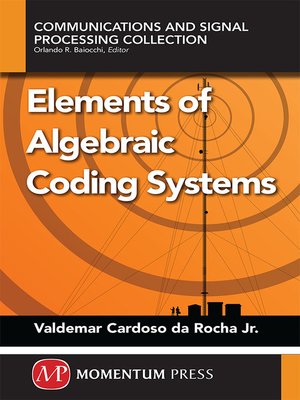 cover image of Elements of Algebraic Coding Systems